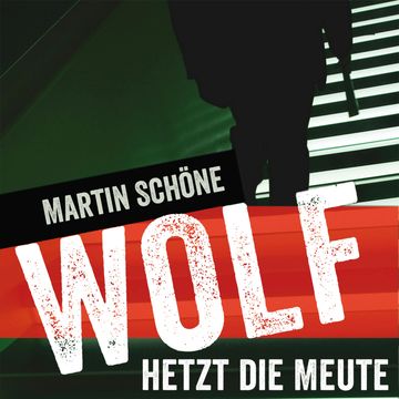 Wolf hetzt die Meute audiobook, Martin Schöne