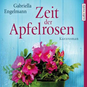 Zeit der Apfelrosen, Gabriella Engelmann