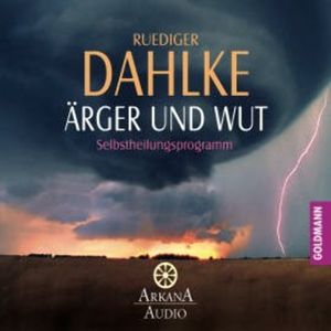 Ärger und Wut, Ruediger Dahlke