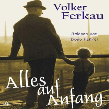 Alles auf Anfang audiobook, Volker Ferkau