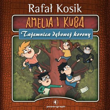 Amelia i Kuba. Tajemnica dębowej korony audiobook, Rafał Kosik