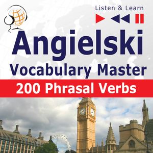 Angielski Vocabulary Master. 200 Phrasal Verbs, Dorota Guzik, Joanna Bruska