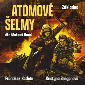 Atomové šelmy: Základna, František Kotleta, Kristýna Sněgoňová