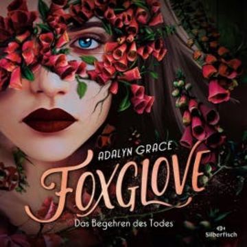 Belladonna 2: Foxglove – Das Begehren des Todes audiobook, Adalyn Grace
