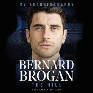 Bernard Brogan: The Hill, Bernard Brogan, Kieran Shannon