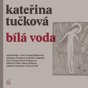 Bílá Voda, Kateřina Tučková