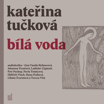 Bílá Voda audiobook, Kateřina Tučková