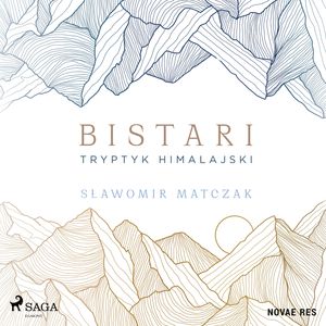 Bistari. Tryptyk himalajski, Sławomir Matczak