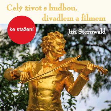 Jiří Sternwald: Celý život s hudbou, divadlem a filmem audiobook, Jiří Sternwald