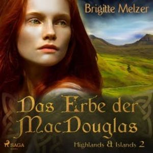 Das Erbe der MacDouglas - Highlands & Islands 2 (Ungekürzt), Brigitte Melzer