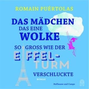 Das Mädchen, das eine Wolke so groß wie der Eiffelturm verschluckte, Romain Puértolas