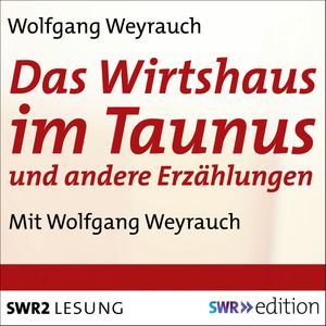 Das Wirtshaus im Taunus und andere Erzählungen, Wolfgang Weyrauch