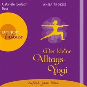 Der kleine Alltags-Yogi, Anna Trökes