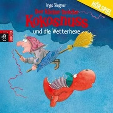 Der kleine Drache Kokosnuss und die Wetterhexe audiobook, Ingo Siegner
