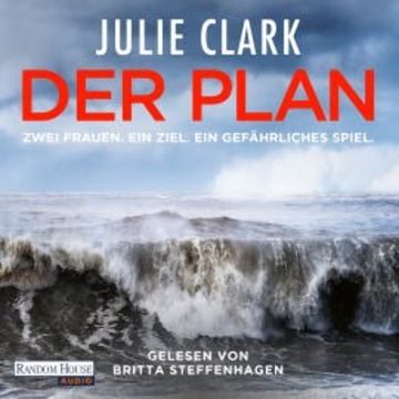 Der Plan – Zwei Frauen. Ein Ziel. Ein gefährliches Spiel audiobook, Julie Clark