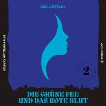 Die grüne Fee und das rote Blut - Gauklerin Isa Bocholt, Band 2 (Ungekürzt) audiobook, Nina Röttger
