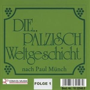 Die Pälzisch Weltgeschicht, Folge 1, Paul Münch