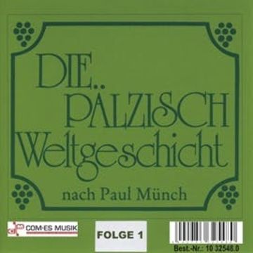 Die Pälzisch Weltgeschicht, Folge 1 audiobook, Paul Münch