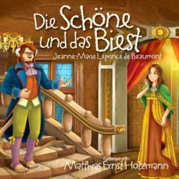 Die Schöne und das Biest audiobook, Matthias Ernst Holzmann
