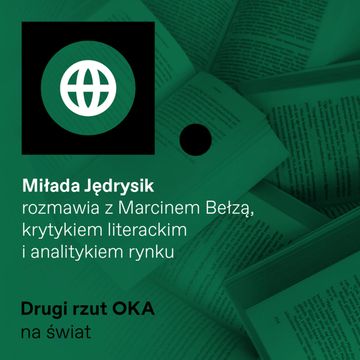 Dramat rynku książki: kultura wciąż odstawiana przez władze na bok. Podcast drugi rzut OKA audiobook, OKO.press
