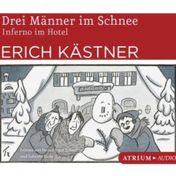 Drei Männer im Schnee / Inferno im Hotel audiobook, Erich Kästner