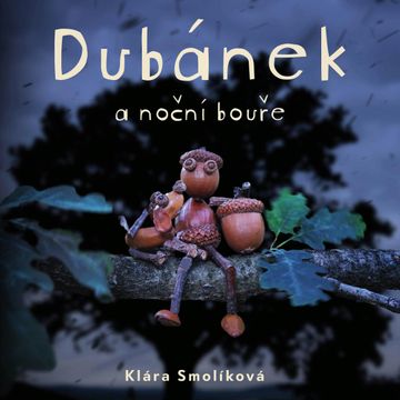 Dubánek a noční bouře audiobook, Klára Smolíková