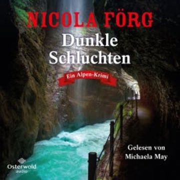 Dunkle Schluchten (Alpen-Krimis 14) audiobook, Nicola Förg
