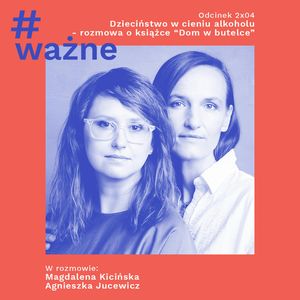 Dzieciństwo w cieniu alkoholu - rozmowa o książce "Dom w butelce", Dominika Klimek