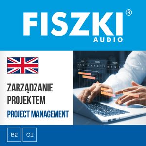 FISZKI audio – angielski biznes – Zarządzanie projektem, Patrycja Wojsyk