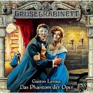 Das Phantom der Oper (Gruselkabinett 4), Gaston Leroux
