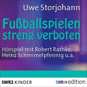 Fussballspielen streng verboten, Uwe Storjohann