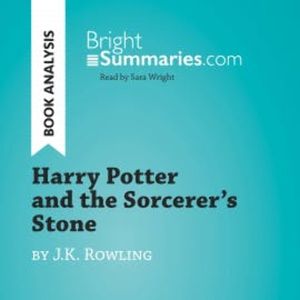 Harry Potter and the Sorcerer's Stone by J.K. Rowling (Book Analysis), Bright Summaries