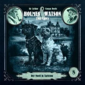 Holmes & Watson, Folge 8: Lost Cases: Der Mord in Tarleton (Ungekürzt) audiobook, Ascan von Bargen