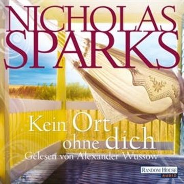 Kein Ort ohne dich audiobook, Nicholas Sparks