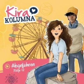 Kira Kolumna, Folge 12: Abgefahren audiobook, Matthias von Bornstädt