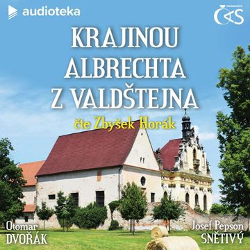 Krajinou Albrechta z Valdštejna audiobook, Josef Pepson Snětivý, Otomar Dvořák