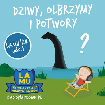 LAMU’24 #01 Czy istnieje potwór z Loch Ness, a ośmiornice mają 9 mózgów? Odcinek o dziwach i potworach audiobook, Karolina Głowacka