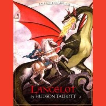 Lancelot - Tales of King Arthur (Unabridged) audiobook, Hudson Talbott