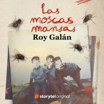 Las moscas mansas audiobook, Roy Galán