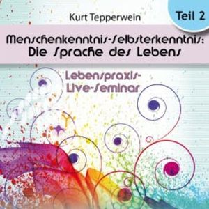 Lebenspraxis-Live-Seminar: Menschenkenntnis - Selbsterkenntnis: Die Sprache des Lebens - Teil 2, N.N.
