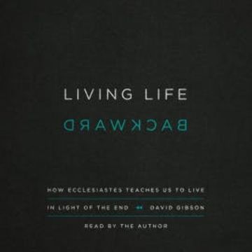 Living Life Backward audiobook, David Gibson