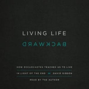 Living Life Backward, David Gibson