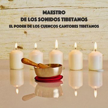 Maestro de los sonidos tibetanos: El Poder de los Cuencos Cantores Tibetanos audiobook, Abhamani Ajash