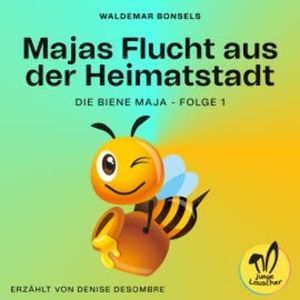 Majas Flucht aus der Heimatstadt (Die Biene Maja, Folge 1), Waldemar Bonsels