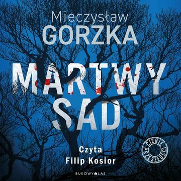 Martwy sad audiobook, Mieczysław Gorzka