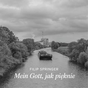 Mein Gott, jak pięknie, Filip Springer