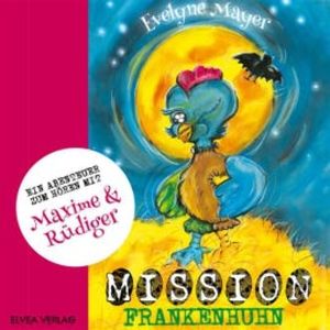 Mission Frankenhuhn, Evelyne Mayer