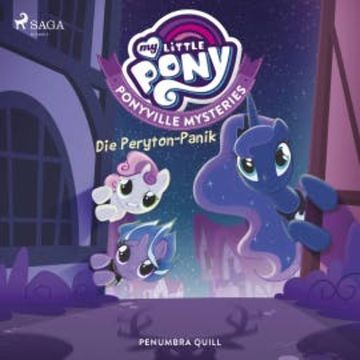 My Little Pony - Ponyville Mysteries - Die Peryton-Panik audiobook, Penumbra Quill