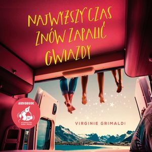 Najwyższy czas znów zapalić gwiazdy, Virginie Grimaldi