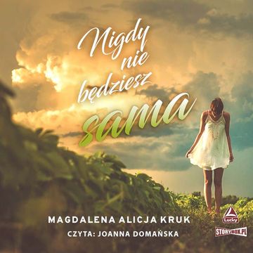 Nigdy nie będziesz sama audiobook, Magdalena Alicja Kruk